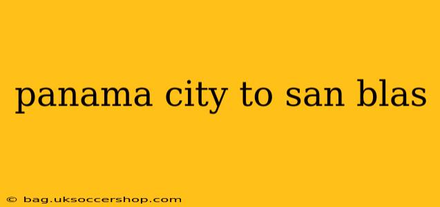 panama city to san blas