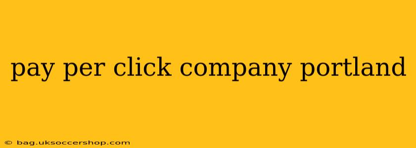 pay per click company portland