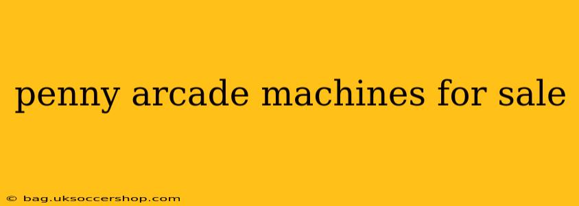 penny arcade machines for sale