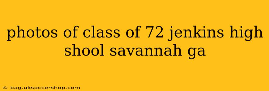 photos of class of 72 jenkins high shool savannah ga