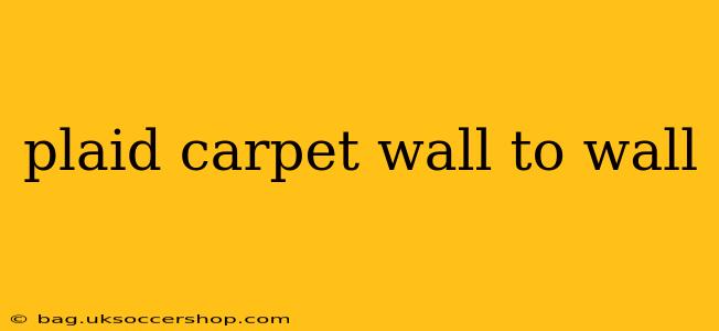 plaid carpet wall to wall
