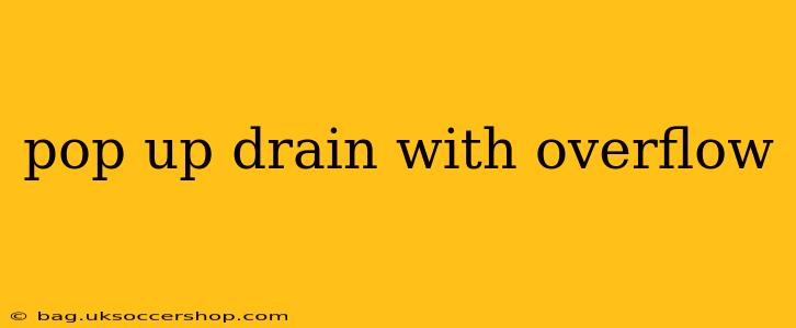 pop up drain with overflow