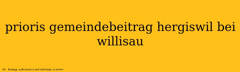 prioris gemeindebeitrag hergiswil bei willisau
