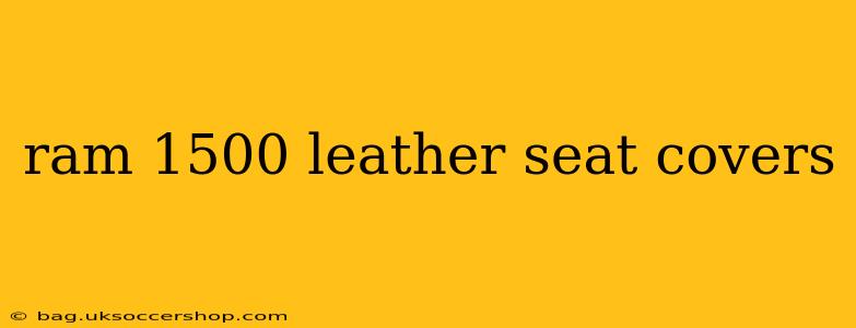 ram 1500 leather seat covers