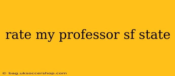 rate my professor sf state