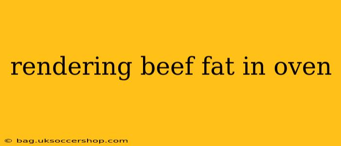 rendering beef fat in oven