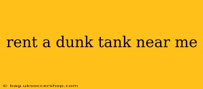 rent a dunk tank near me