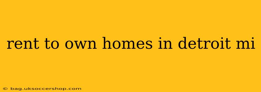 rent to own homes in detroit mi