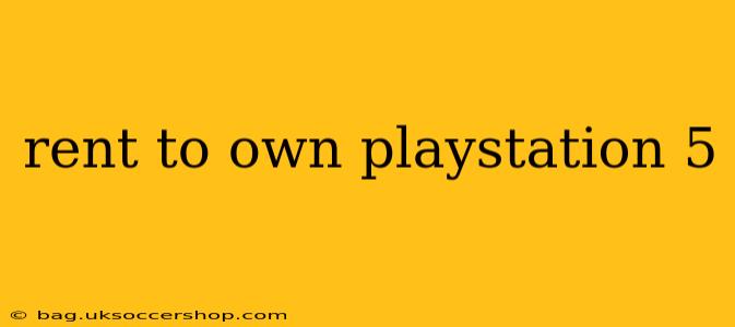 rent to own playstation 5