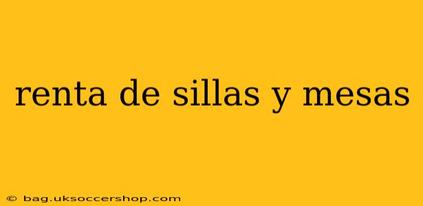 renta de sillas y mesas