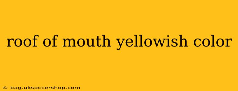 roof of mouth yellowish color