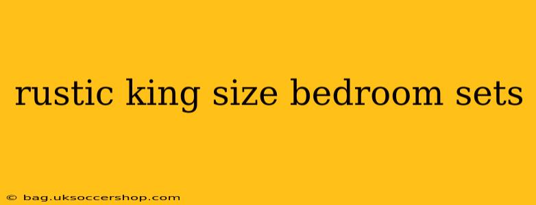 rustic king size bedroom sets