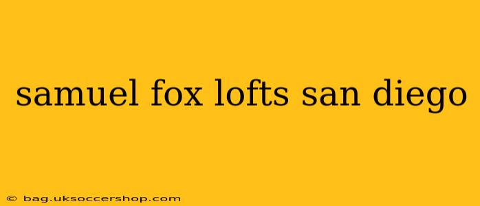 samuel fox lofts san diego