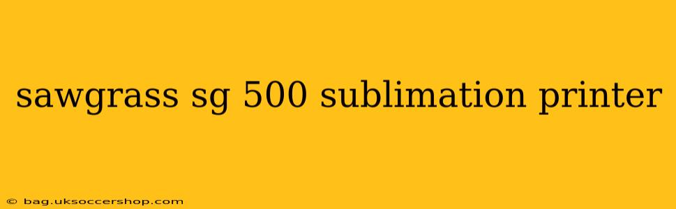sawgrass sg 500 sublimation printer