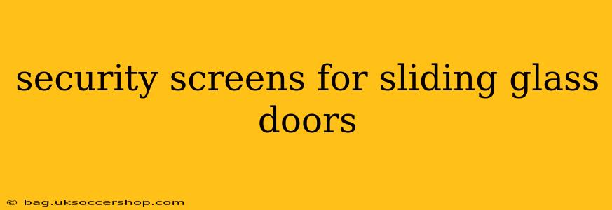 security screens for sliding glass doors