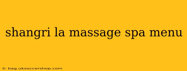 shangri la massage spa menu