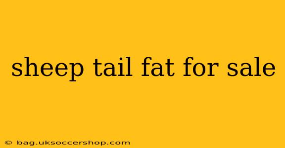 sheep tail fat for sale