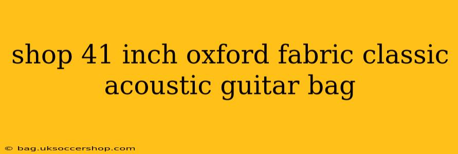 shop 41 inch oxford fabric classic acoustic guitar bag