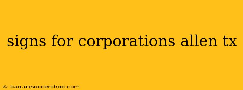 signs for corporations allen tx