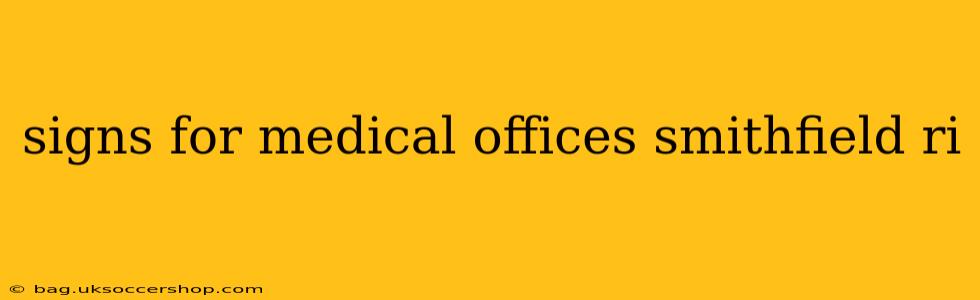 signs for medical offices smithfield ri