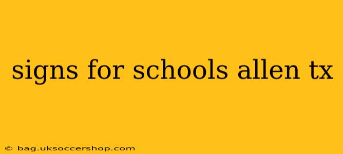 signs for schools allen tx