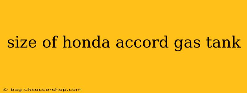 size of honda accord gas tank