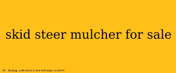skid steer mulcher for sale