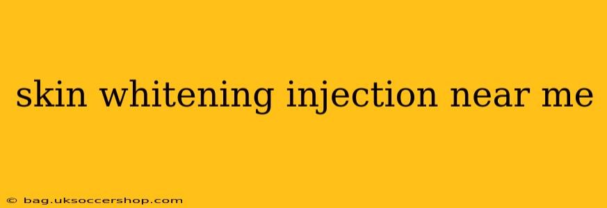 skin whitening injection near me