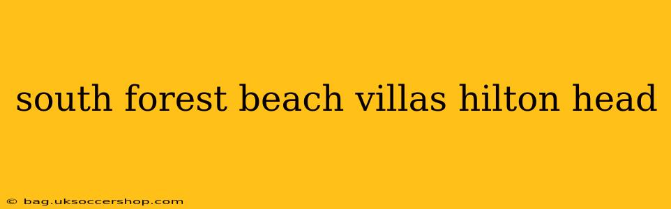 south forest beach villas hilton head
