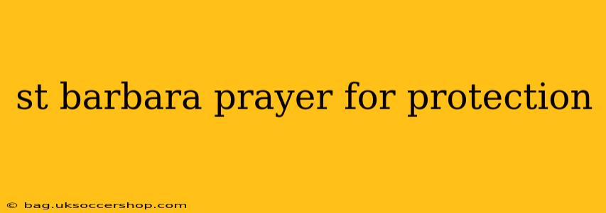 st barbara prayer for protection