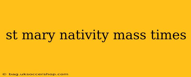 st mary nativity mass times