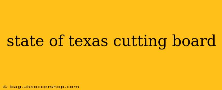 state of texas cutting board