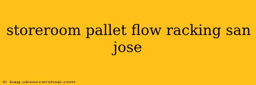 storeroom pallet flow racking san jose