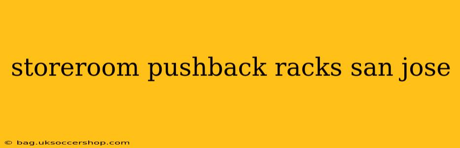 storeroom pushback racks san jose