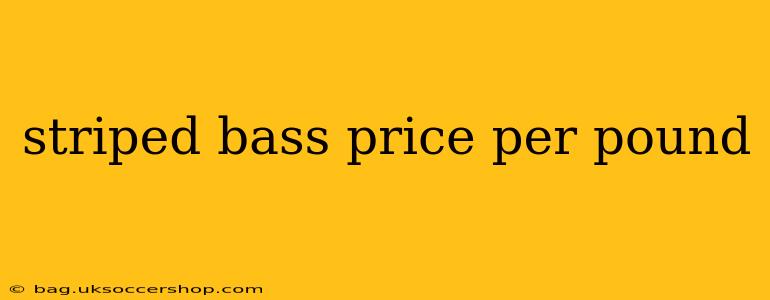striped bass price per pound