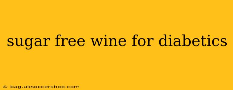 sugar free wine for diabetics