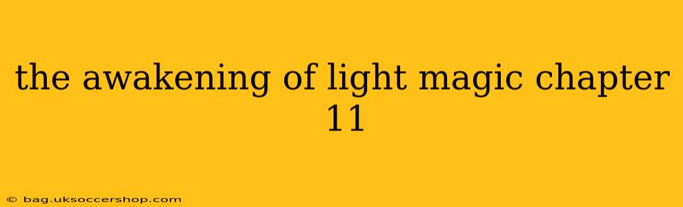 the awakening of light magic chapter 11