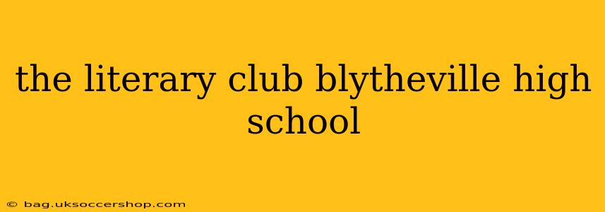 the literary club blytheville high school