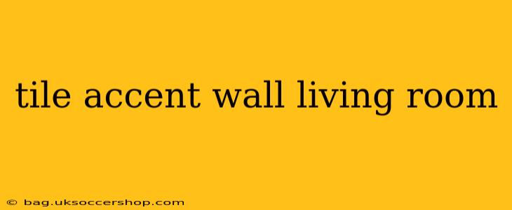 tile accent wall living room