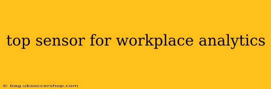 top sensor for workplace analytics