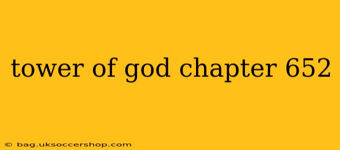 tower of god chapter 652