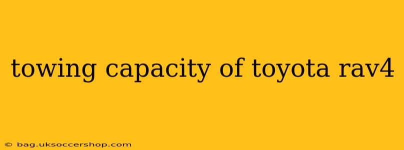 towing capacity of toyota rav4