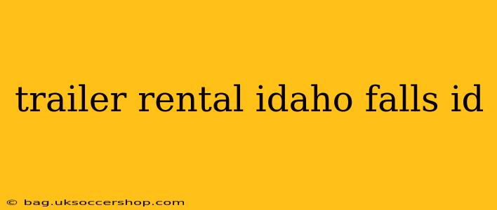 trailer rental idaho falls id
