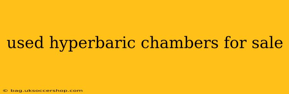used hyperbaric chambers for sale