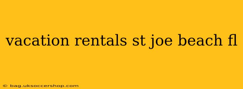 vacation rentals st joe beach fl