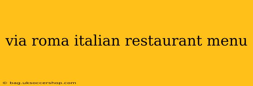 via roma italian restaurant menu