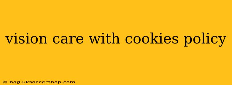 vision care with cookies policy