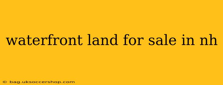 waterfront land for sale in nh