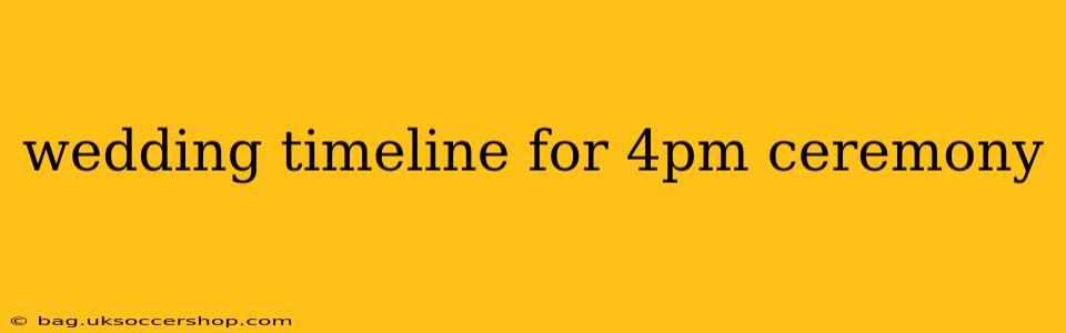 wedding timeline for 4pm ceremony