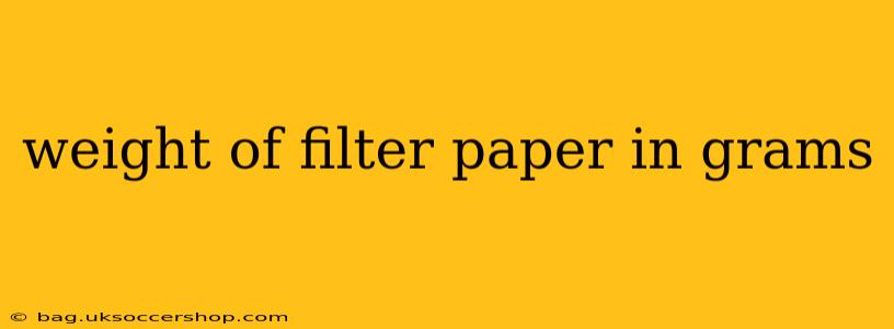 weight of filter paper in grams